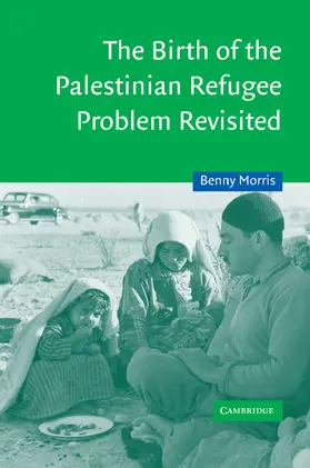 Morris |  The Birth of the Palestinian Refugee Problem Revisited | Buch |  Sack Fachmedien