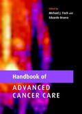 Bruera / Fisch |  Handbook of Advanced Cancer Care | Buch |  Sack Fachmedien