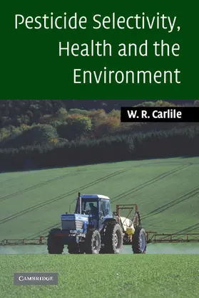 Carlile |  Pesticide Selectivity Health Envir | Buch |  Sack Fachmedien