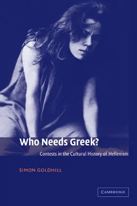 Goldhill |  Who Needs Greek? | Buch |  Sack Fachmedien