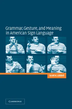 Liddell |  Grammar, Gesture, and Meaning in American Sign Language | Buch |  Sack Fachmedien