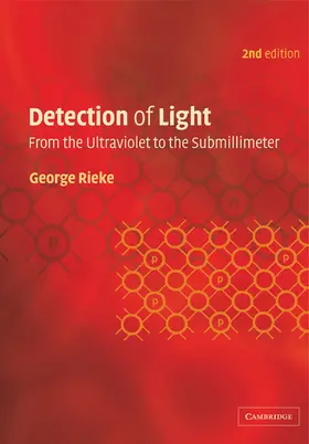 Rieke |  Detection of Light: From the Ultraviolet to the Submillimeter | Buch |  Sack Fachmedien