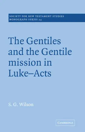 Wilson |  The Gentiles and the Gentile Mission in Luke-Acts | Buch |  Sack Fachmedien