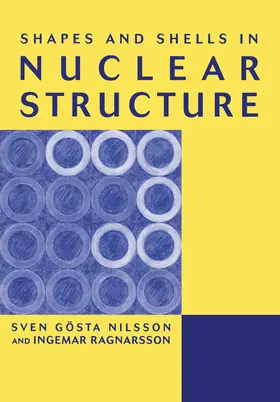 Ragnarsson / Nilsson |  Shapes and Shells in Nuclear Structure | Buch |  Sack Fachmedien