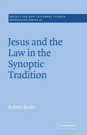 Banks |  Jesus and the Law in the Synoptic Tradition | Buch |  Sack Fachmedien