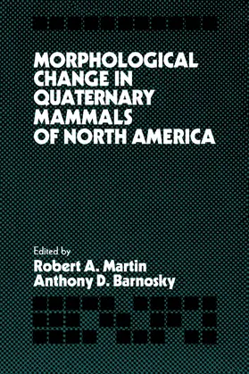 Martin / Barnosky |  Morphological Change in Quaternary Mammals of North America | Buch |  Sack Fachmedien