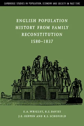 Wrigley / Davies / Oeppen |  English Population History from Family Reconstitution 1580 1837 | Buch |  Sack Fachmedien