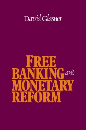 Glasner |  Free Banking and Monetary Reform | Buch |  Sack Fachmedien
