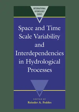 Feddes |  Space and Time Scale Variability and Interdependencies in Hydrological Processes | Buch |  Sack Fachmedien