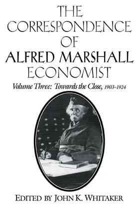 Marshall / Whitaker |  The Correspondence of Alfred Marshall Economist | Buch |  Sack Fachmedien