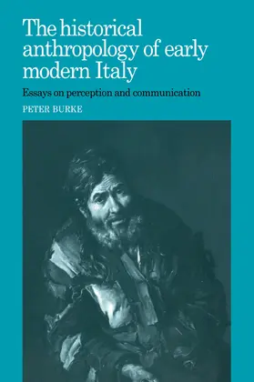 Burke |  The Historical Anthropology of Early Modern Italy | Buch |  Sack Fachmedien