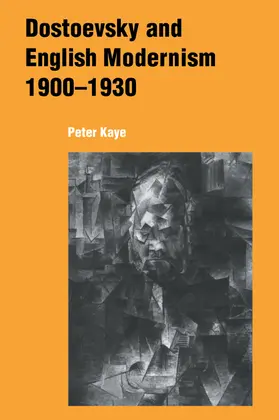 Kaye | Dostoevsky and English Modernism 1900 1930 | Buch | 978-0-521-02419-8 | www.sack.de