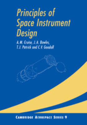 Bowles / Cruise / Patrick | Principles of Space Instrument Design | Buch | 978-0-521-02594-2 | sack.de