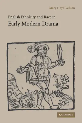 Floyd-Wilson |  English Ethnicity and Race in Early Modern Drama | Buch |  Sack Fachmedien