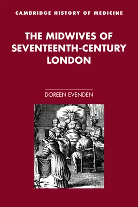 Evenden / Rosenberg / Jones |  The Midwives of Seventeenth-Century London | Buch |  Sack Fachmedien