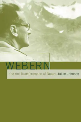 Johnson |  Webern and the Transformation of Nature | Buch |  Sack Fachmedien