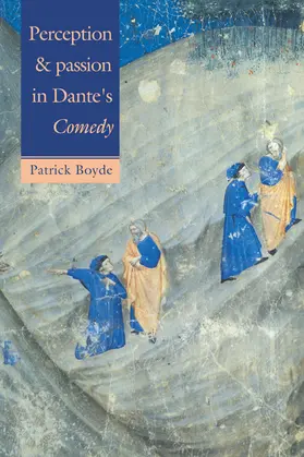 Boyde |  Perception and Passion in Dante's Comedy | Buch |  Sack Fachmedien