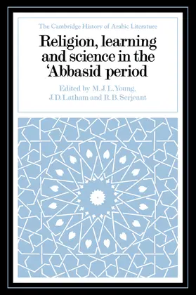 Young / Latham / Serjeant |  Religion, Learning and Science in the 'Abbasid Period | Buch |  Sack Fachmedien
