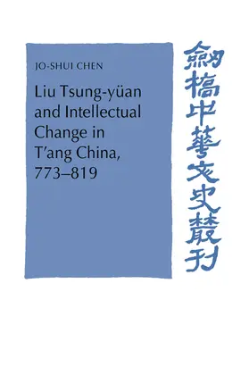 Chen / Hannan |  Liu Tsung-Yuan and Intellectual Change in T'Ang China, 773 819 | Buch |  Sack Fachmedien