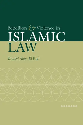 El Fadl |  Rebellion and Violence in Islamic Law | Buch |  Sack Fachmedien