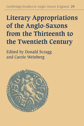 Weinberg / Scragg / Keynes |  Literary Appropriations of the Anglo-Saxons from the Thirteenth to the Twentieth Century | Buch |  Sack Fachmedien