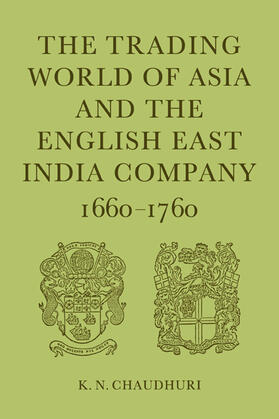 Chaudhuri | The Trading World of Asia and the English East India Company | Buch | 978-0-521-03159-2 | sack.de