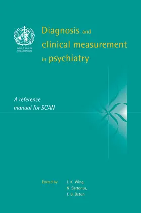 Wing / Sartorius / Ustun |  Diagnosis and Clinical Measurement in Psychiatry | Buch |  Sack Fachmedien