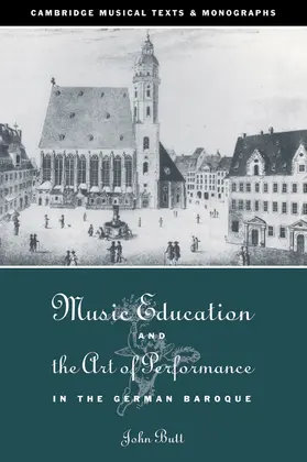 Butt / Dreyfus |  Music Education and the Art of Performance in the German Baroque | Buch |  Sack Fachmedien