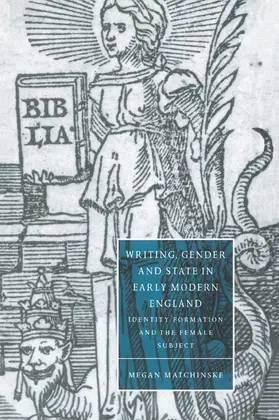 Matchinske / Orgel / Barton |  Writing, Gender and State in Early Modern England | Buch |  Sack Fachmedien