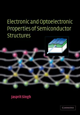 Singh |  Electronic and Optoelectronic Properties of Semiconductor Structures | Buch |  Sack Fachmedien