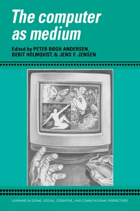 Anderson / Andersen / Holmqvist |  The Computer as Medium | Buch |  Sack Fachmedien
