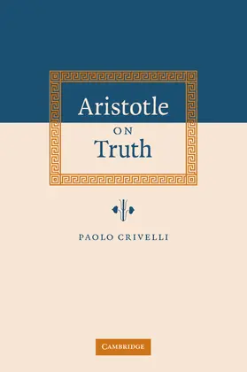 Crivelli |  Aristotle on Truth | Buch |  Sack Fachmedien