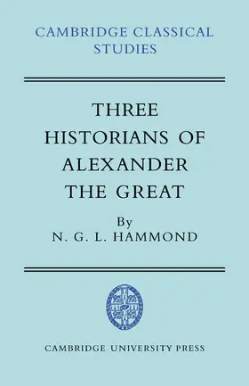 Hammond |  Three Historians of Alexander the Great | Buch |  Sack Fachmedien