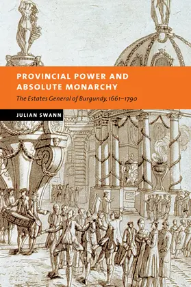 Swann |  Provincial Power and Absolute Monarchy | Buch |  Sack Fachmedien