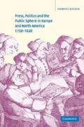 Barker / Burrows |  Press, Politics and the Public Sphere in Europe and North America, 1760 1820 | Buch |  Sack Fachmedien