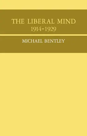 Bentley |  The Liberal Mind 1914-29 | Buch |  Sack Fachmedien