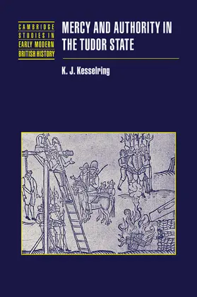 Kesselring |  Mercy and Authority in the Tudor State | Buch |  Sack Fachmedien