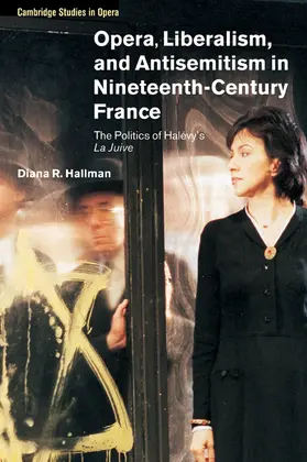 Hallman |  Opera, Liberalism, and Antisemitism in Nineteenth-Century France | Buch |  Sack Fachmedien