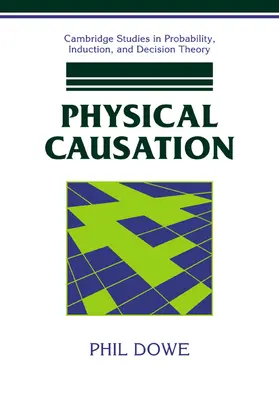 Dowe |  Physical Causation | Buch |  Sack Fachmedien