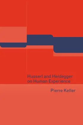 Keller |  Husserl and Heidegger on Human Experience | Buch |  Sack Fachmedien