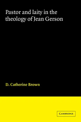 Brown |  Pastor and Laity in the Theology of Jean Gerson | Buch |  Sack Fachmedien