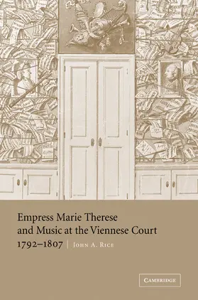 Rice |  Empress Marie Therese and Music at the Viennese Court, 1792 1807 | Buch |  Sack Fachmedien