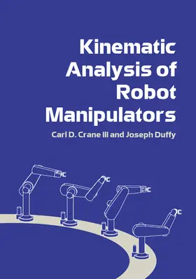Crane, III / Duffy |  Kinematic Analysis of Robot Manipulators | Buch |  Sack Fachmedien