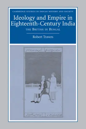 Travers |  Ideology and Empire in Eighteenth-Century India | Buch |  Sack Fachmedien