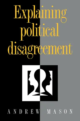 Mason |  Explaining Political Disagreement | Buch |  Sack Fachmedien