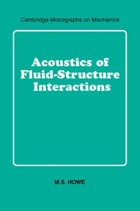 Howe |  Acoustics of Fluid-Structure Interactions | Buch |  Sack Fachmedien