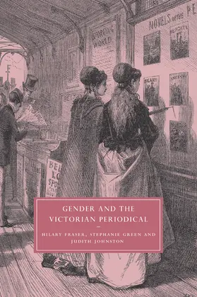 Fraser / Green / Johnston |  Gender and the Victorian Periodical | Buch |  Sack Fachmedien
