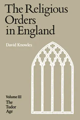 Knowles |  The Religious Orders in England | Buch |  Sack Fachmedien