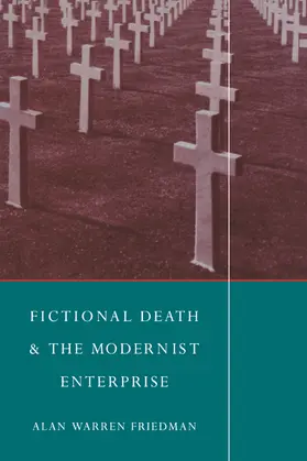 Friedman |  Fictional Death and the Modernist Enterprise | Buch |  Sack Fachmedien