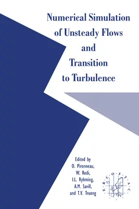 Pironneau / Rodi / Ryhming |  Numerical Simulation of Unsteady Flows and Transition to Turbulence | Buch |  Sack Fachmedien